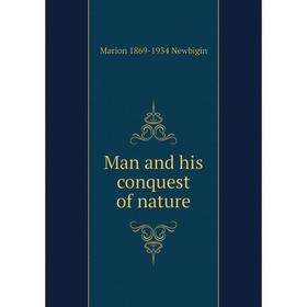 

Книга Man and his conquest of nature
