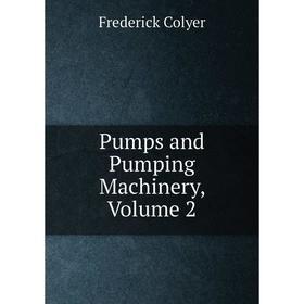 

Книга Pumps and Pumping Machinery, Volume 2