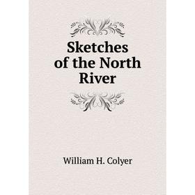 

Книга Sketches of the North River