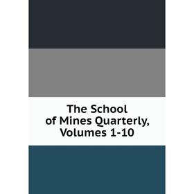 

Книга The School of Mines Quarterly, Volumes 1-10