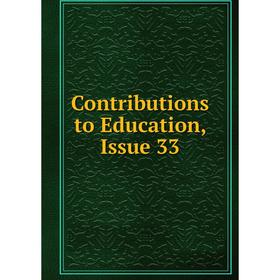 

Книга Contributions to Education, Issue 33