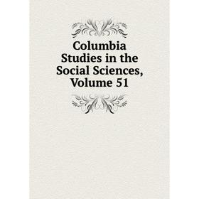 

Книга Columbia Studies in the Social Sciences, Volume 51