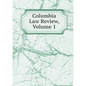 

Книга Columbia Law Review, Volume 1