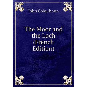 

Книга The Moor and the Loch (French Edition)