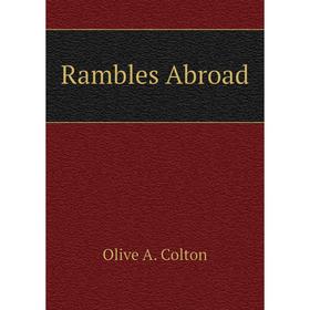 

Книга Rambles Abroad