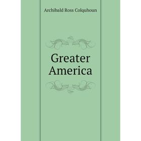 

Книга Greater America