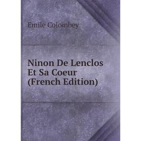 

Книга Ninon De Lenclos Et Sa Coeur