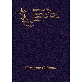 

Книга Manuale Dell' Ingegnere, Civile E Industriale