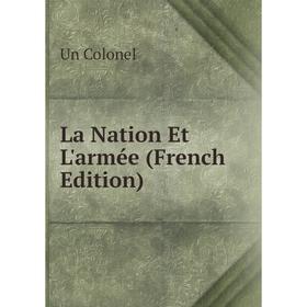 

Книга La Nation Et L'armée