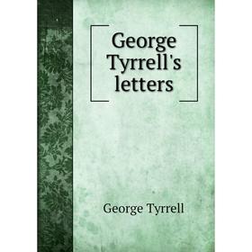 

Книга George Tyrrell's letters