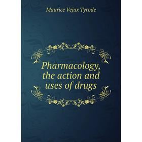 

Книга Pharmacology, the action and uses of drugs