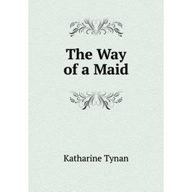 

Книга The Way of a Maid
