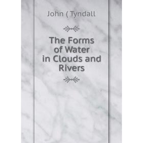 

Книга The Forms of Water in Clouds and Rivers