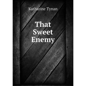 

Книга That Sweet Enemy