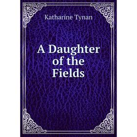 

Книга A Daughter of the Fields