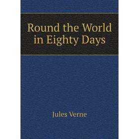 

Книга Round the World in Eighty Days