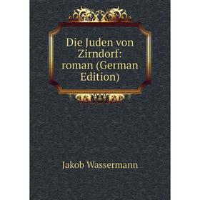 

Книга Die Juden von Zirndorf: roman (German Edition)