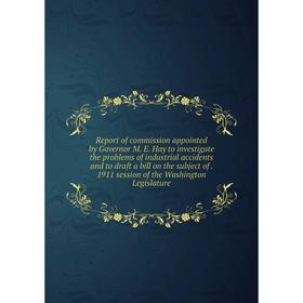 

Книга Report of commission appointed by Governor M. E. Hay to investigate the problems of industrial accidents and to draft a bill on the subject of.
