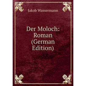 

Книга Der Moloch: Roman (German Edition)