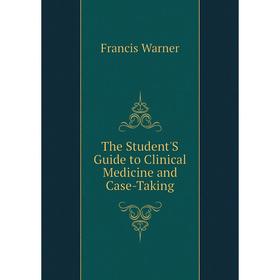 

Книга The Student'S Guide to Clinical Medicine and Case-Taking