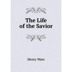 

Книга The Life of the Savior