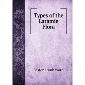 

Книга Types of the Laramie Flora