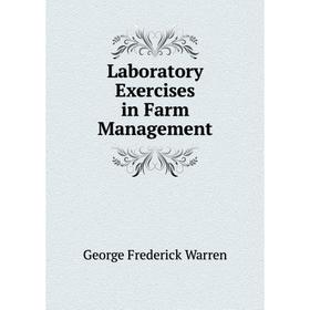 

Книга Laboratory Exercises in Farm Management