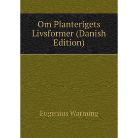 

Книга Om Planterigets Livsformer (Danish Edition)