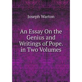 

Книга An Essay On the Genius and Writings of Pope. in Two Volumes