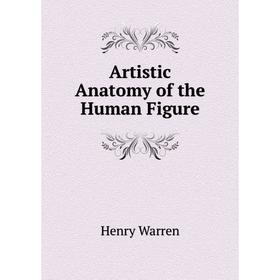 

Книга Artistic Anatomy of the Human Figure