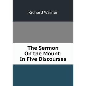 

Книга The Sermon On the Mount: In Five Discourses