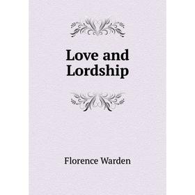 

Книга Love and Lordship