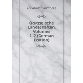 

Книга Odysseische Landschaften, Volumes 1-2
