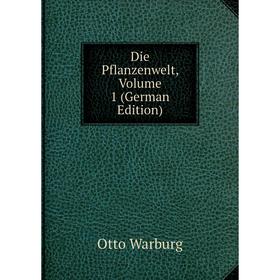 

Книга Die Pflanzenwelt, Volume 1 (German Edition)