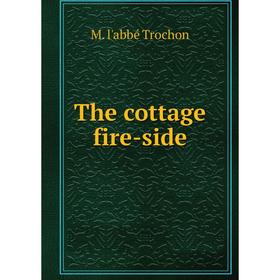 

Книга The cottage fire-side