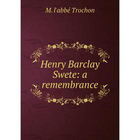 

Книга Henry Barclay Swete: a remembrance