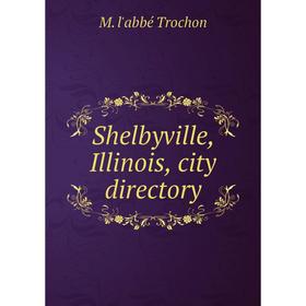 

Книга Shelbyville, Illinois, city directory