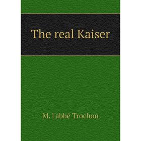 

Книга The real Kaiser