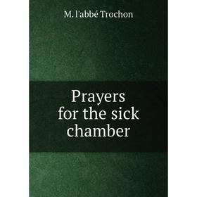 

Книга Prayers for the sick chamber