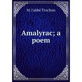 

Книга Amalyrac; a poem