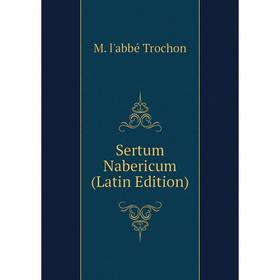 

Книга Sertum Nabericum (Latin Edition)