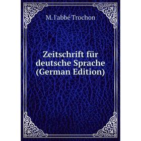 

Книга Zeitschrift für deutsche Sprache (German Edition)