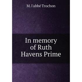 

Книга In memory of Ruth Havens Prime