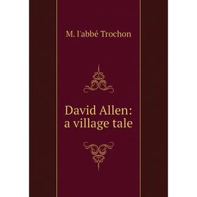 

Книга David Allen: a village tale