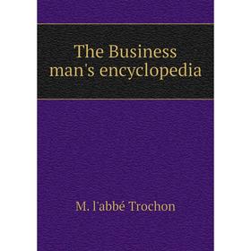 

Книга The Business man's encyclopedia