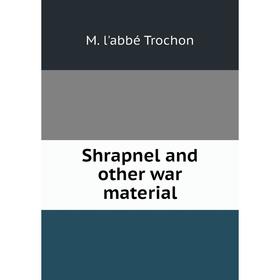 

Книга Shrapnel and other war material