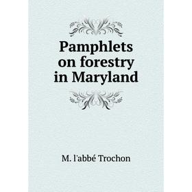 

Книга Pamphlets on forestry in Maryland