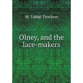 

Книга Olney, and the lace-makers