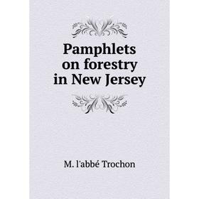 

Книга Pamphlets on forestry in New Jersey