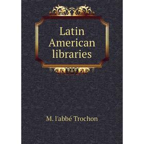 

Книга Latin American libraries